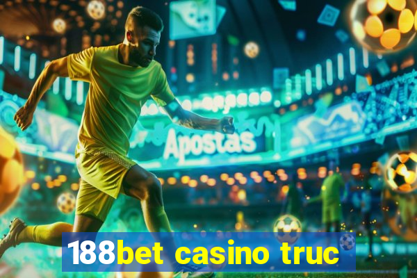 188bet casino truc