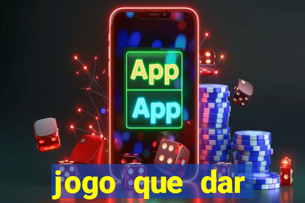 jogo que dar dinheiro sem depositar