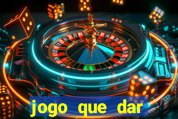 jogo que dar dinheiro sem depositar