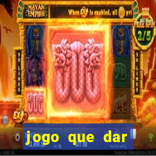 jogo que dar dinheiro sem depositar