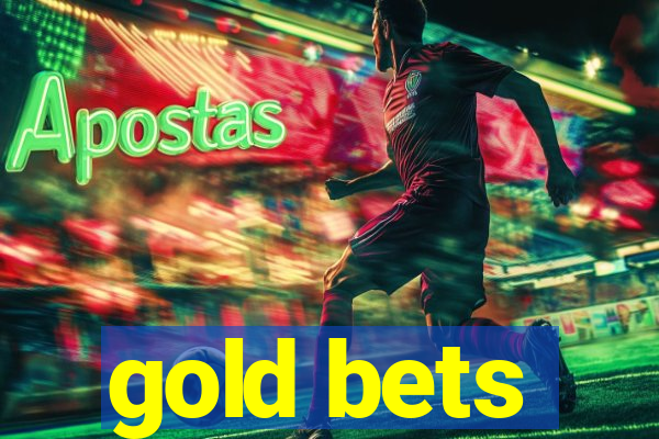 gold bets