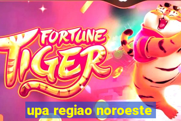 upa regiao noroeste