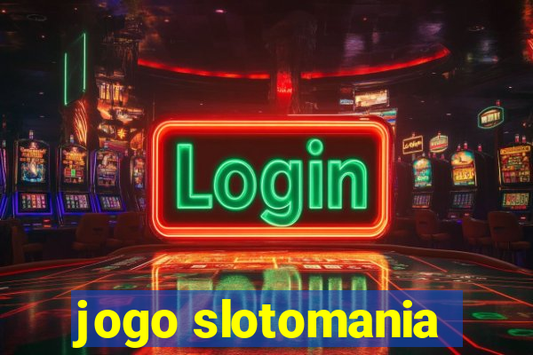 jogo slotomania