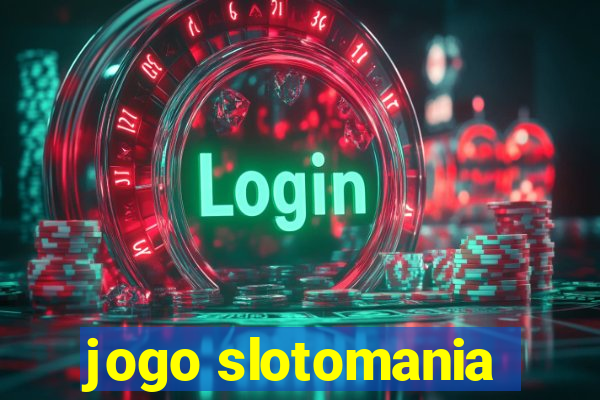 jogo slotomania