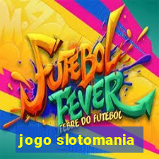 jogo slotomania