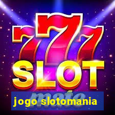 jogo slotomania