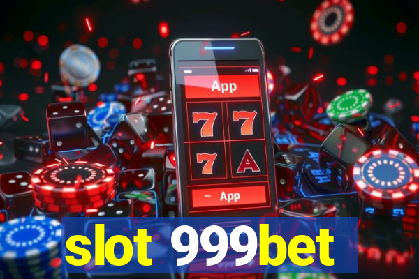 slot 999bet