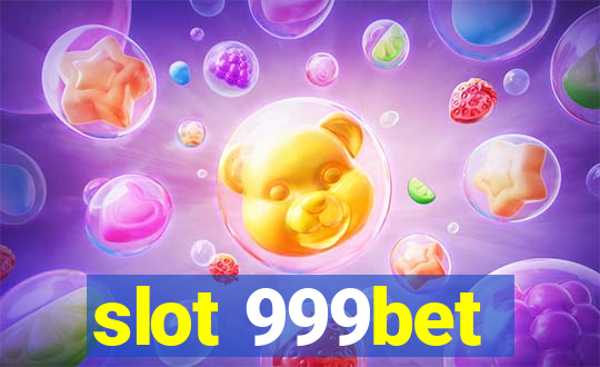 slot 999bet