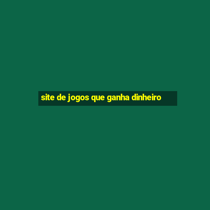 site de jogos que ganha dinheiro