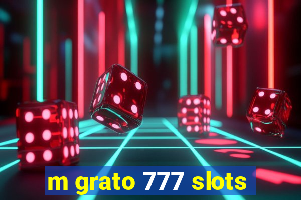 m grato 777 slots