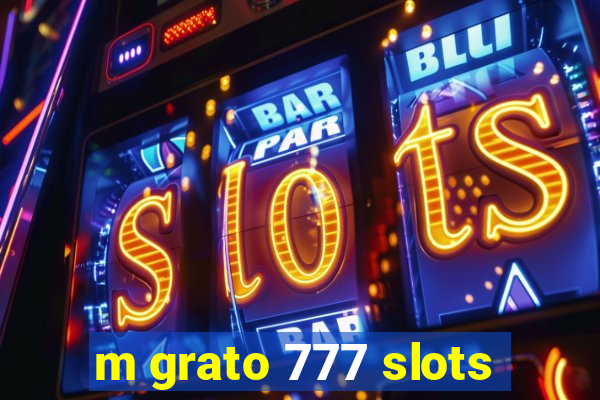 m grato 777 slots