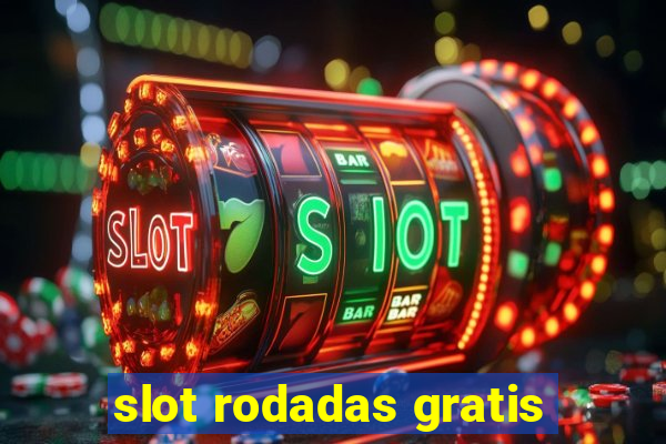 slot rodadas gratis