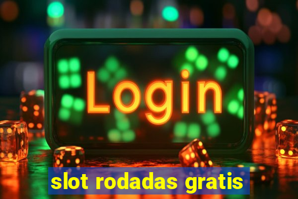 slot rodadas gratis