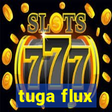 tuga flux