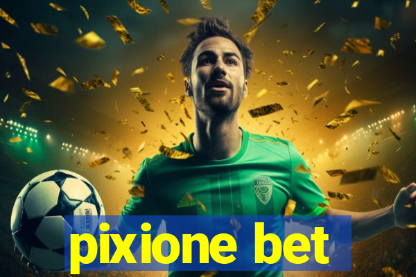 pixione bet