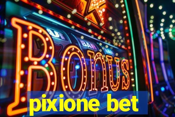 pixione bet