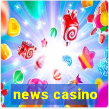 news casino