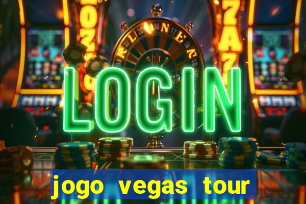 jogo vegas tour paga mesmo