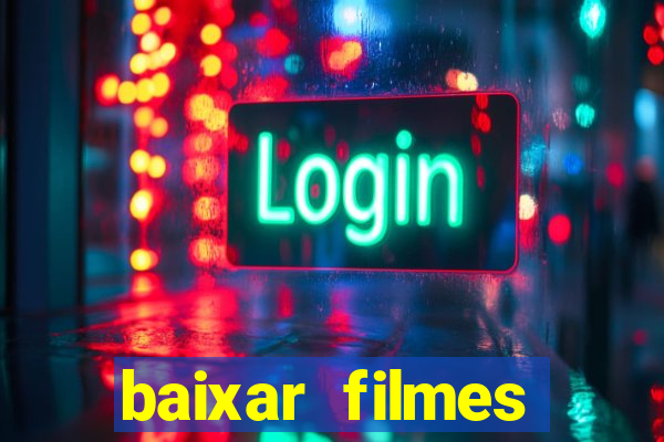 baixar filmes torrents dublados