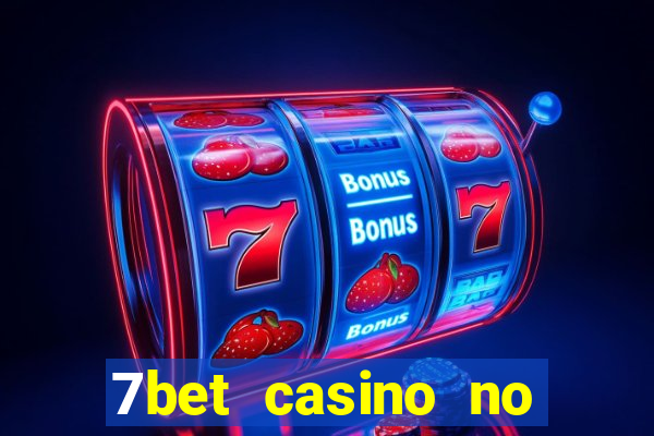 7bet casino no deposit bonus