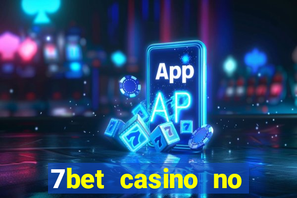 7bet casino no deposit bonus