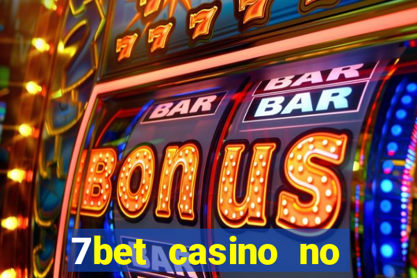 7bet casino no deposit bonus