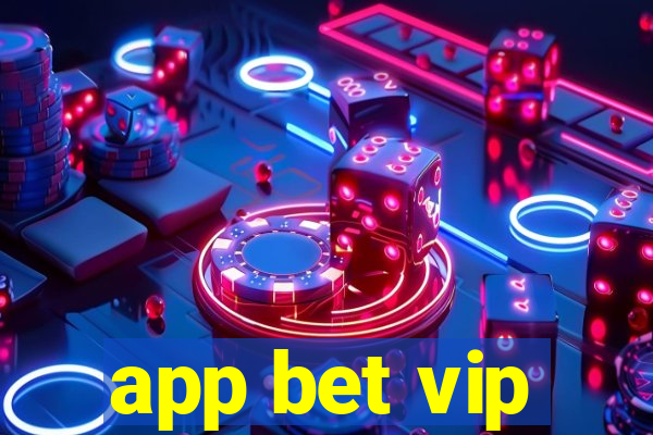 app bet vip