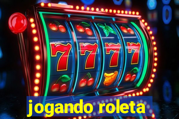 jogando roleta