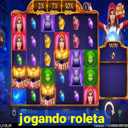 jogando roleta