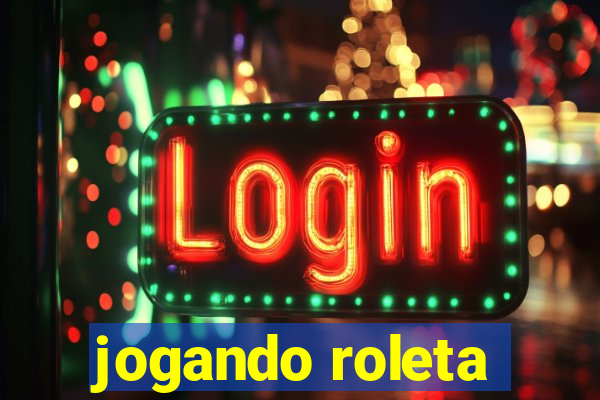 jogando roleta