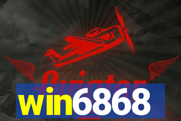 win6868