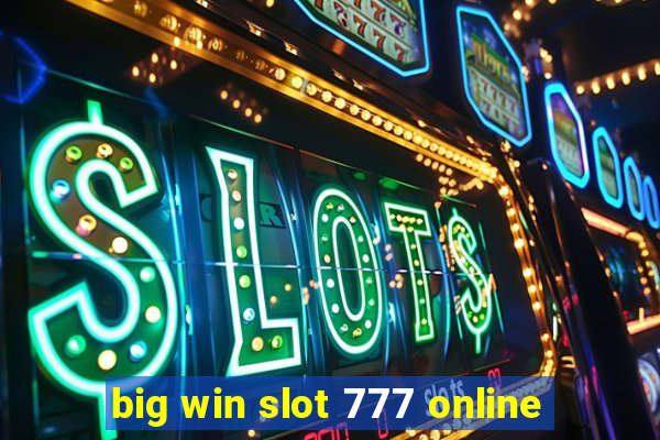 big win slot 777 online