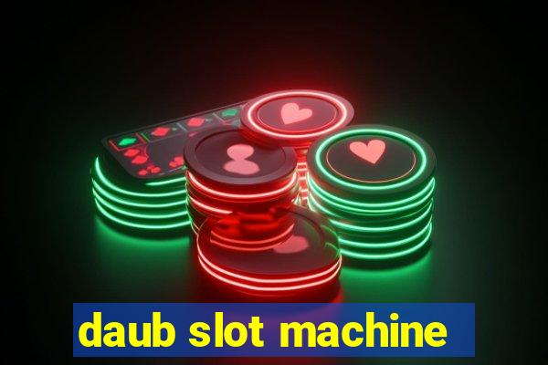 daub slot machine