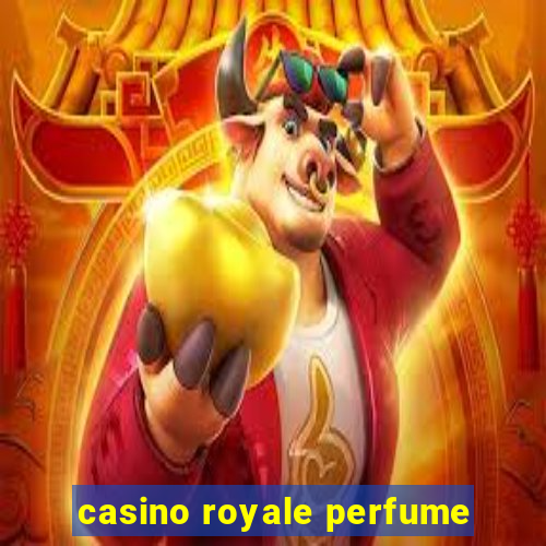 casino royale perfume