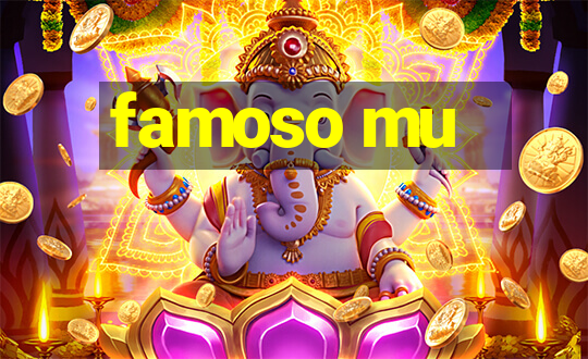 famoso mu