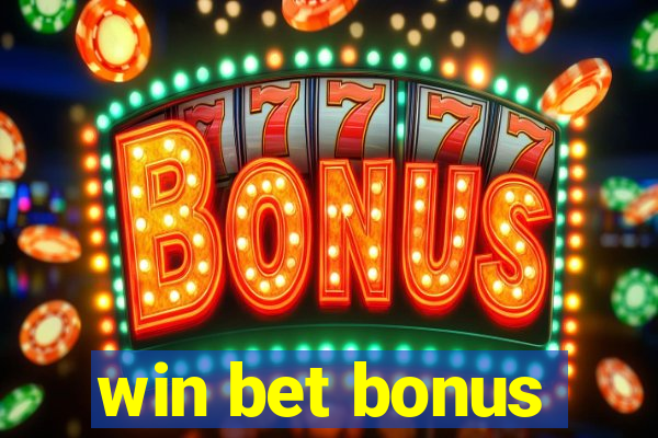 win bet bonus