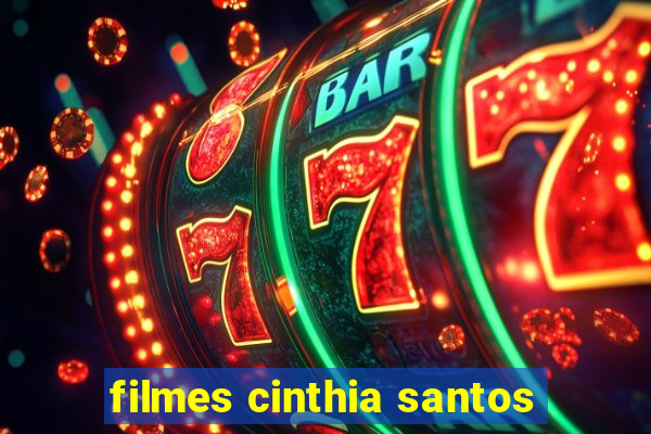 filmes cinthia santos