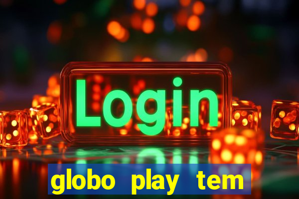 globo play tem jogos de futebol