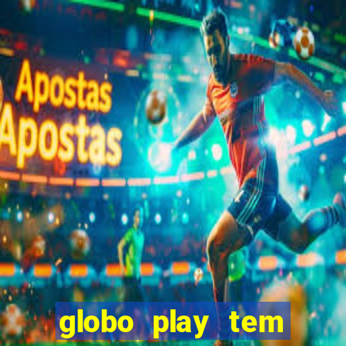 globo play tem jogos de futebol