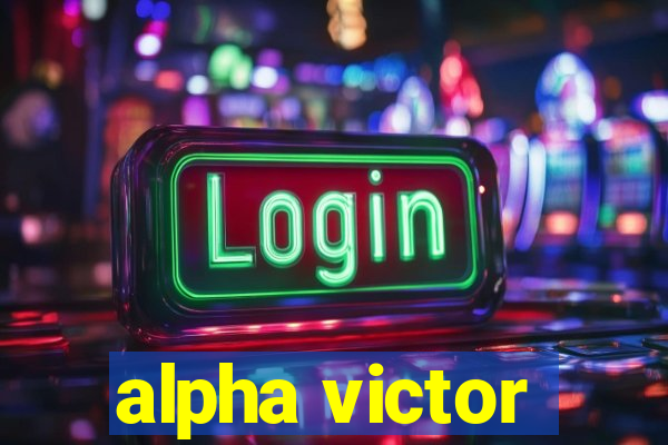 alpha victor