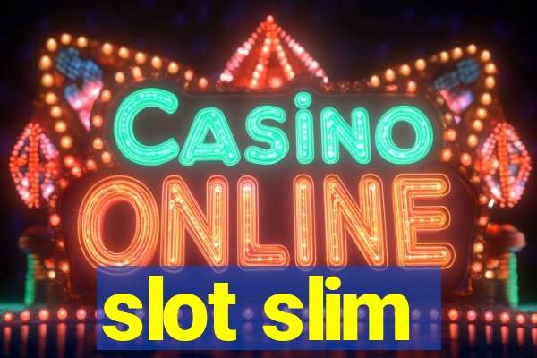 slot slim