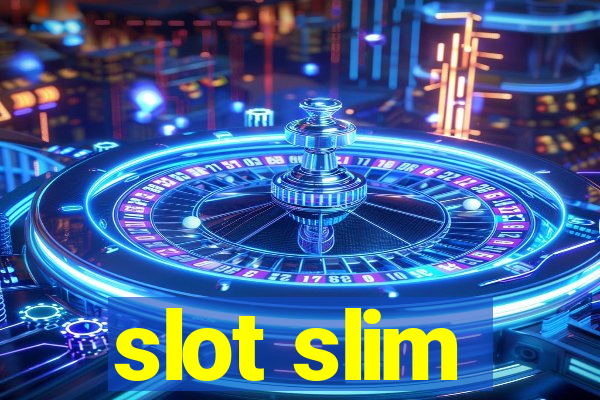 slot slim