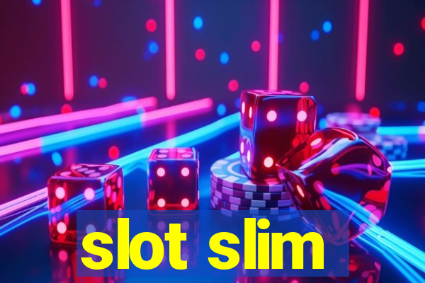 slot slim