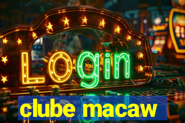 clube macaw