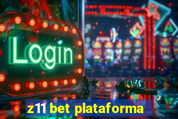 z11 bet plataforma