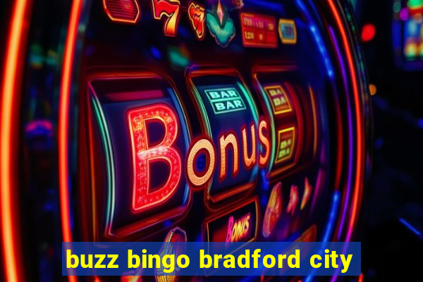 buzz bingo bradford city