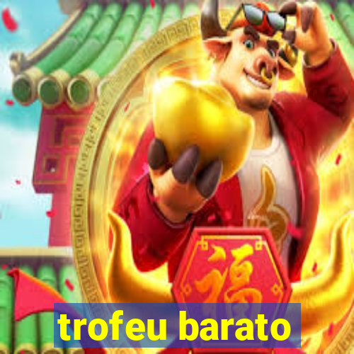 trofeu barato