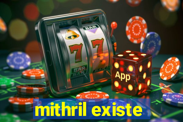 mithril existe