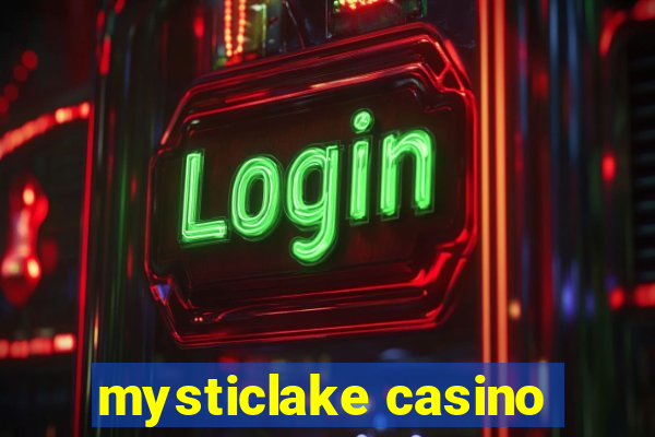 mysticlake casino