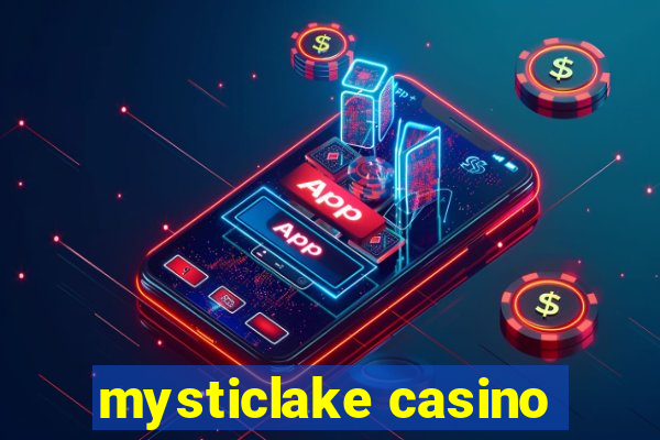 mysticlake casino